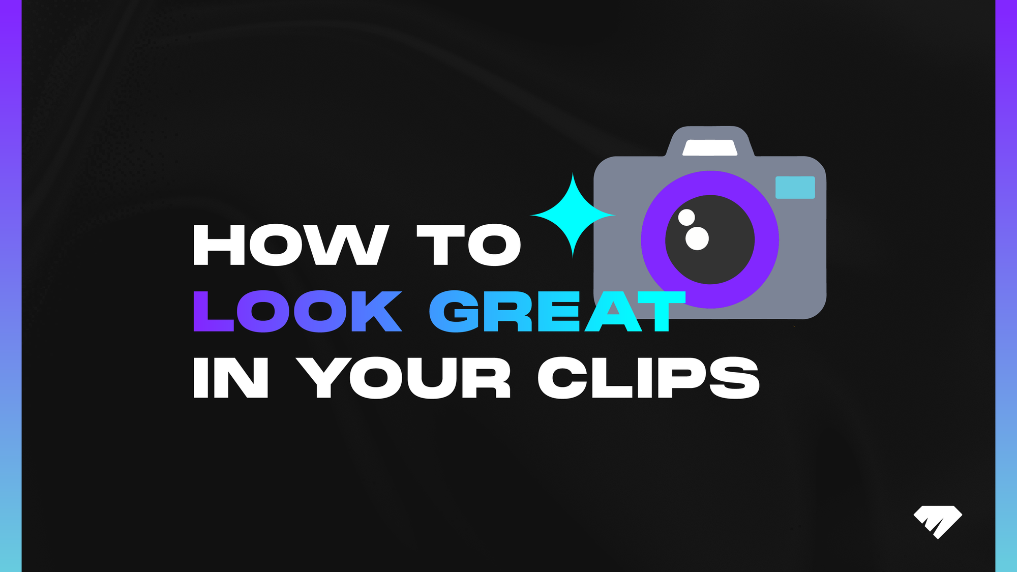 How To Look Great on Stream and in Your Clips