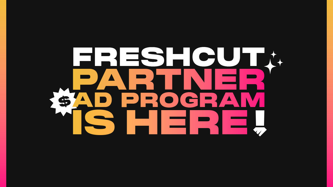 FreshCut: Introducing Our Partner Ad Revenue Share Program!