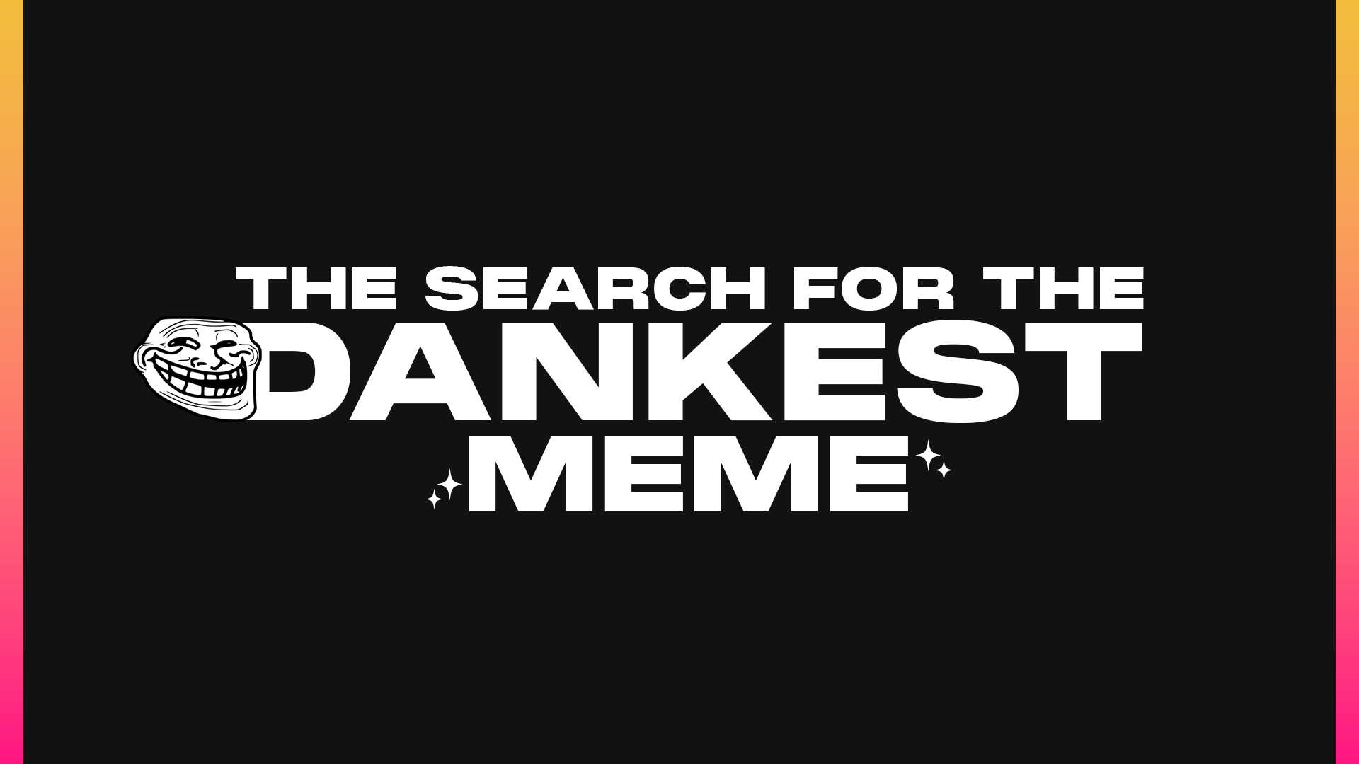 FreshCut Presents: The Search for the Dankest Meme 👀