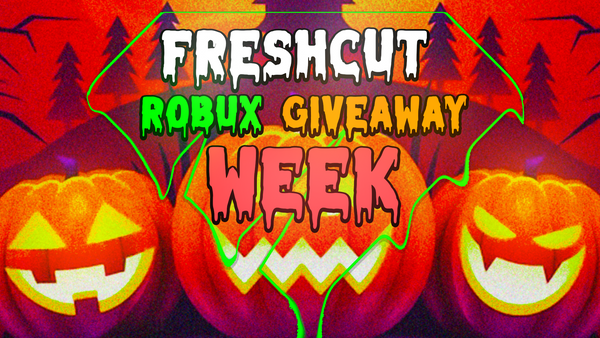 Announcing the FreshCut Robux Giveaway Week: A Week Full of Challenges and Robux Rewards!