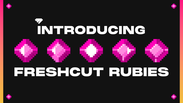 Get Ready for FreshCut Rubies!